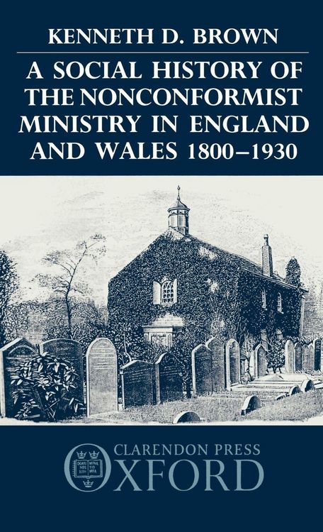 Produktbild: A Social History of the Nonconformist Ministry in England and Wales 1800-1930