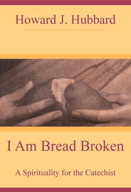 Produktbild: I Am Bread Broken A Spirituality for the Catechist