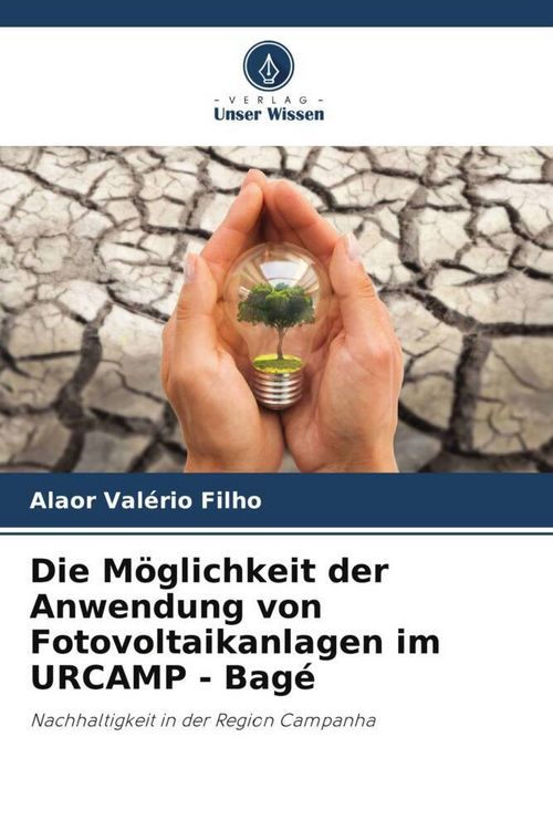 Produktbild: Die M&ouml;glichkeit der Anwendung von Fotovoltaikanlagen im URCAMP - Bag&eacute;