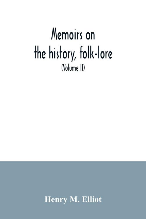 Produktbild: Memoirs on the history, folk-lore, and distribution of the races of the North Western Provinces of India; being an amplified edition of the original s