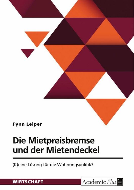 Produktbild: Die Mietpreisbremse und der Mietendeckel. (K)eine L&ouml;sung f&uuml;r die Wohnungspolitik?