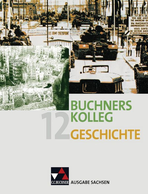 Produktbild: Buchners Kolleg Geschichte &ndash; Ausgabe Sachsen / Buchners Kolleg Geschichte Sachsen 12