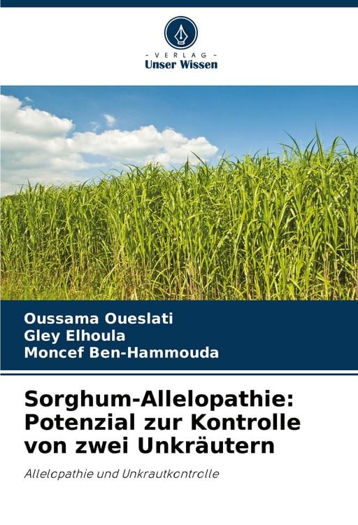 Produktbild: Sorghum-Allelopathie: Potenzial zur Kontrolle von zwei Unkr&auml;utern