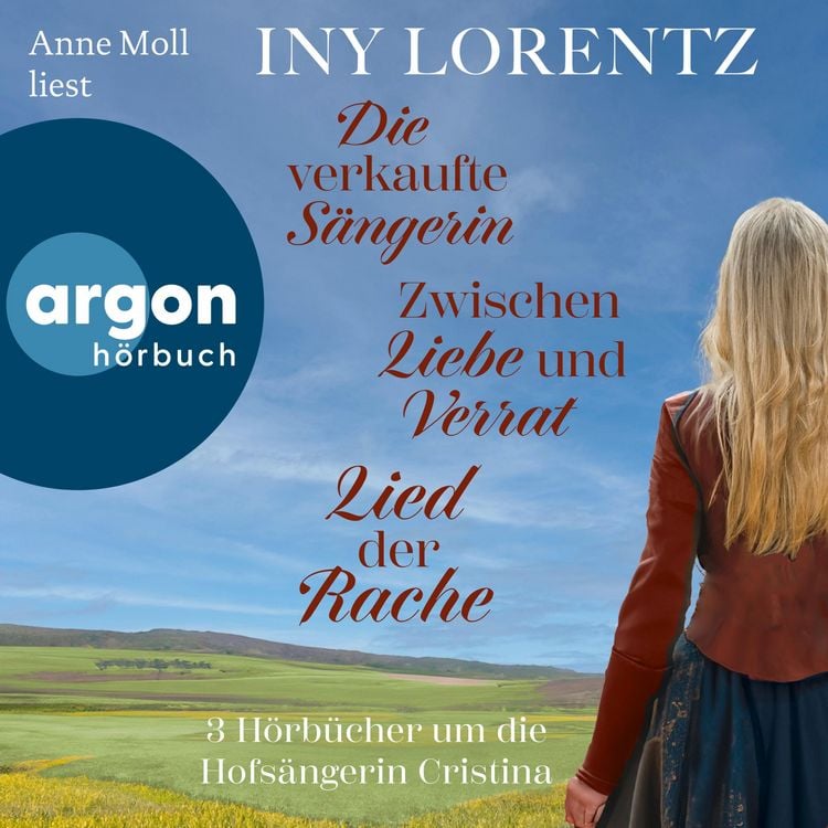 Die verkaufte Sängerin, Zwischen Liebe und Verrat & Lied der Rache - 3 Hörbücher um die Hofsängerin Cristina
