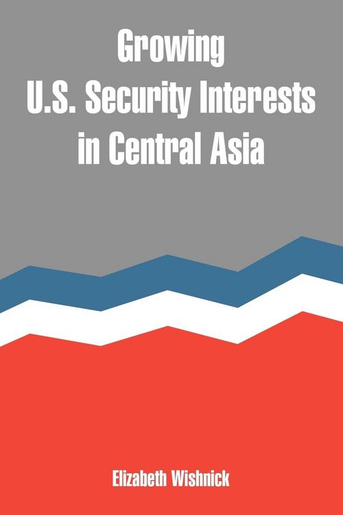 Produktbild: Growing U.S. Security Interests in Central Asia