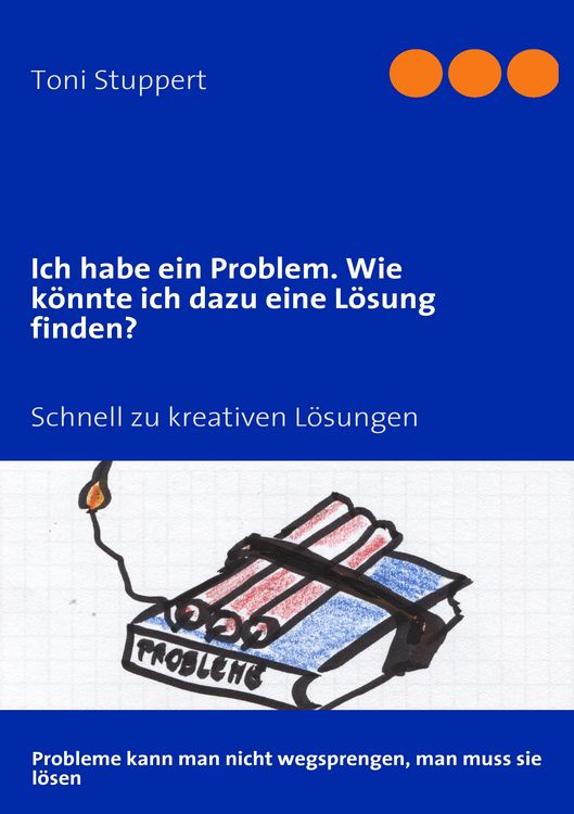 Produktbild: Ich habe ein Problem. Wie k&ouml;nnte ich dazu eine L&ouml;sung finden?