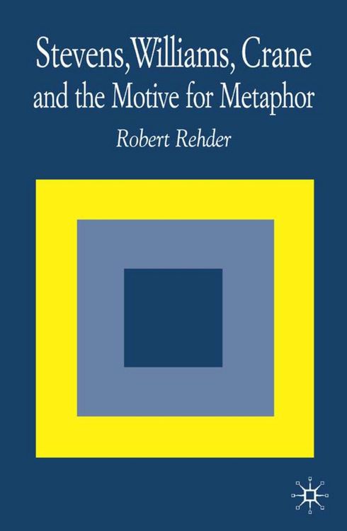 Produktbild: Stevens, Williams, Crane and the Motive for Metaphor