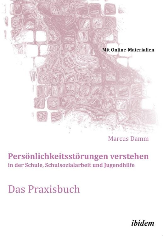Produktbild: Pers&ouml;nlichkeitsst&ouml;rungen verstehen in der Schule, Schulsozialarbeit und Jugendhilfe. Das Praxisbuch