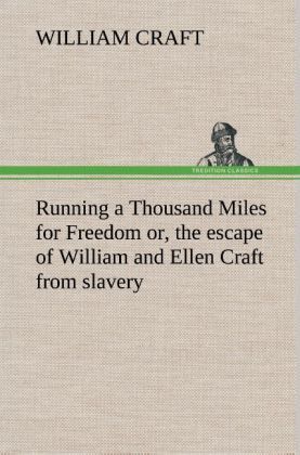 Produktbild: Running a Thousand Miles for Freedom; or, the escape of William and Ellen Craft from slavery