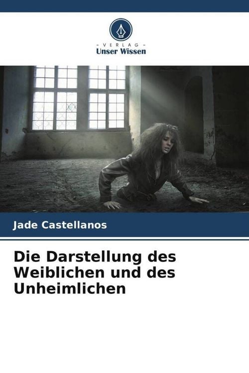 Produktbild: Die Darstellung des Weiblichen und des Unheimlichen