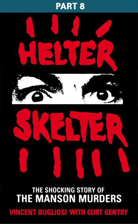 Produktbild: Helter Skelter: Part Eight of the Shocking Manson Murders