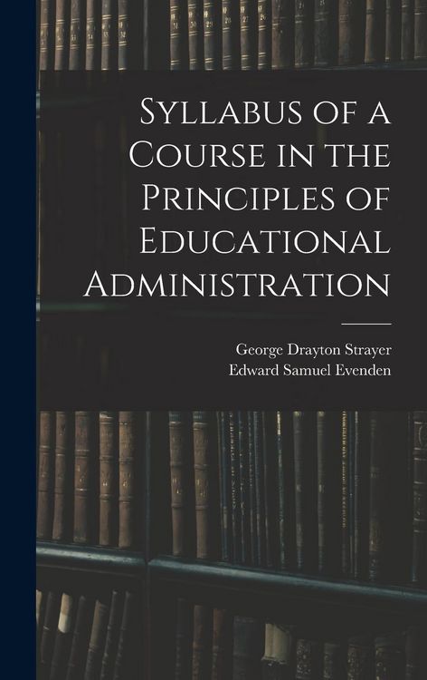 Produktbild: Syllabus of a Course in the Principles of Educational Administration