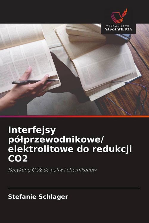 Produktbild: Interfejsy p&oacute;&iquest;przewodnikowe/ elektrolitowe do redukcji CO2
