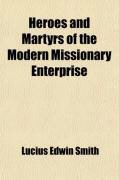 Produktbild: Heroes and Martyrs of the Modern Missionary Enterprise; A Record of Their Lives and Labors