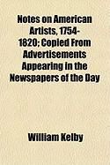 Produktbild: Notes on American Artists, 1754-1820; Copied from Advertisements Appearing in the Newspapers of the Day