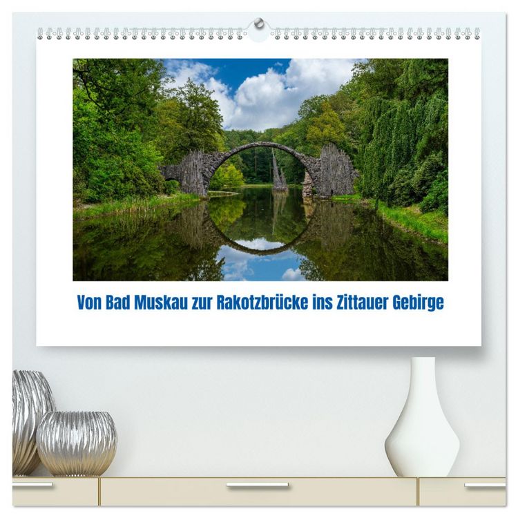 Produktbild: Von Bad Muskau zur Rakotzbr&uuml;cke ins Zittauer Gebirge (hochwertiger Premium Wandkalender 2026 DIN A2 quer), Kunstdruck in Hochglanz