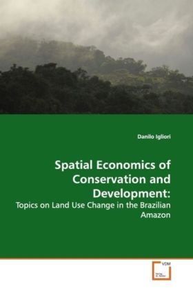 Produktbild: Igliori, D: Spatial Economics of Conservation and Developmen