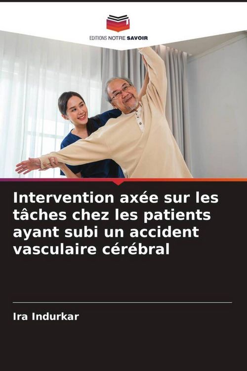 Produktbild: Intervention ax&eacute;e sur les t&acirc;ches chez les patients ayant subi un accident vasculaire c&eacute;r&eacute;bral