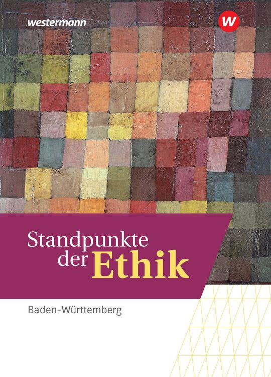 Produktbild: Standpunkte der Ethik - Lehr- und Arbeitsbuch f&uuml;r die gymnasiale Oberstufe - Ausgabe Baden-W&uuml;rttemberg - Basis- und Leistungsfach