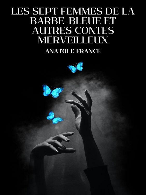 Produktbild: Les Sept Femmes de la Barbe-Bleue et Autres Contes Merveilleux