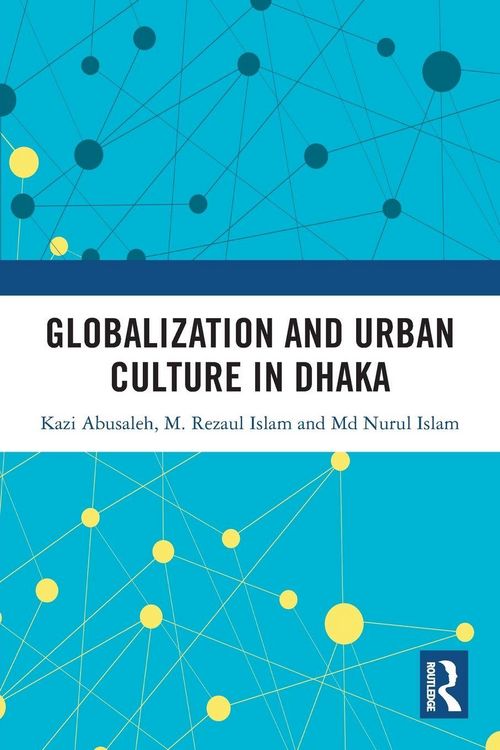 Produktbild: Globalization and Urban Culture in Dhaka
