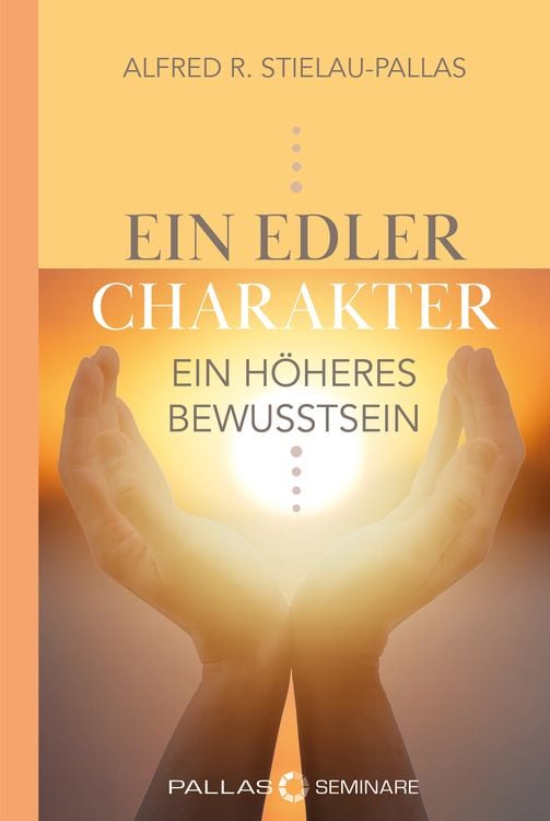 Produktbild: Ein edler Charakter - ein höheres Bewusstsein