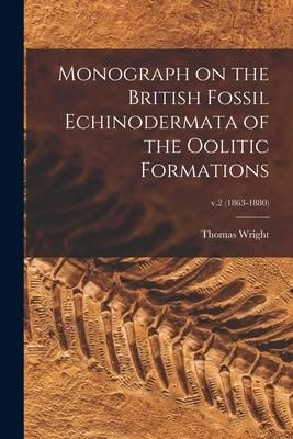 Produktbild: Monograph on the British Fossil Echinodermata of the Oolitic Formations; v.2 (1863-1880)