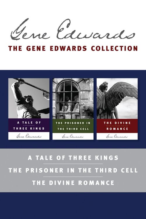 Produktbild: The Gene Edwards Signature Collection: A Tale of Three Kings / The Prisoner in the Third Cell / The Divine Romance