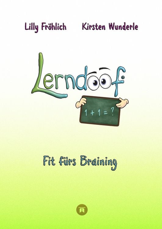Produktbild: Lerndoof - Dein praktischer Lernkompass: So wird Lernen zum Kinderspiel - mit Mindmaps, Kerzenliste, K&ouml;rperroute, Loci-Technik und Co.