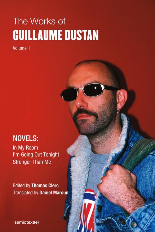 Produktbild: The Works of Guillaume Dustan, Volume 1