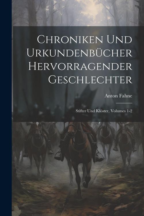 Produktbild: Chroniken Und Urkundenb&uuml;cher Hervorragender Geschlechter: Stifter Und Kl&ouml;ster, Volumes 1-2