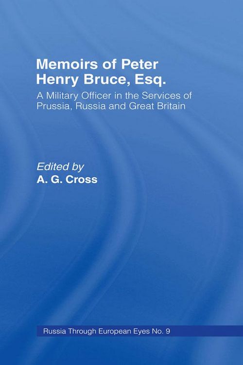 Produktbild: Memoirs of Peter Henry Bruce, Esq., a Military Officer in the Services of Prussia, Russia & Great Britain, Containing an Account of His Travels in Ger