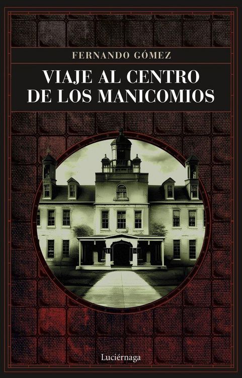 Produktbild: Viaje al centro de los manicomios