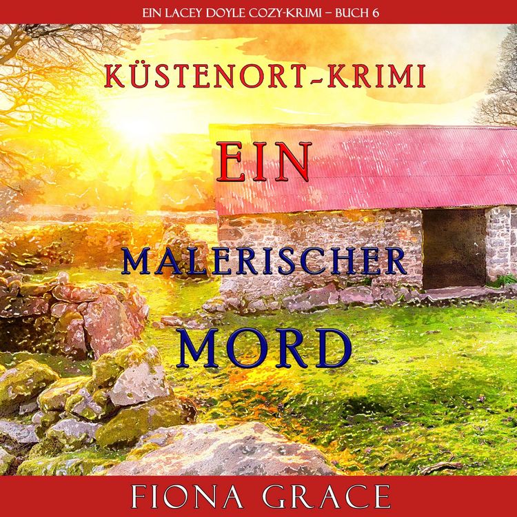 Produktbild: Ein malerischer Mord (Ein Cozy-Krimi mit Lacey Doyle &ndash; Buch 6)