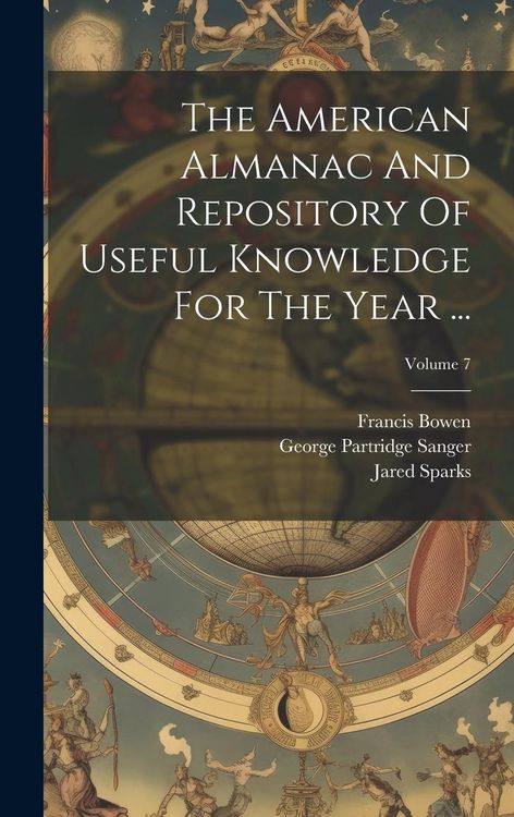 Produktbild: The American Almanac And Repository Of Useful Knowledge For The Year ...; Volume 7