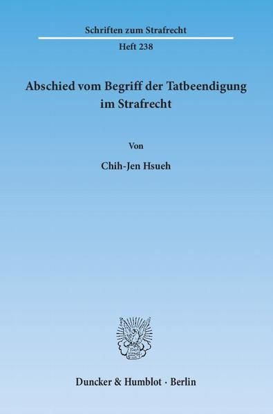 Produktbild: Abschied vom Begriff der Tatbeendigung im Strafrecht.