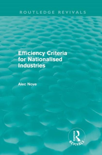 Produktbild: Nove, A: Efficiency Criteria for Nationalised Industries