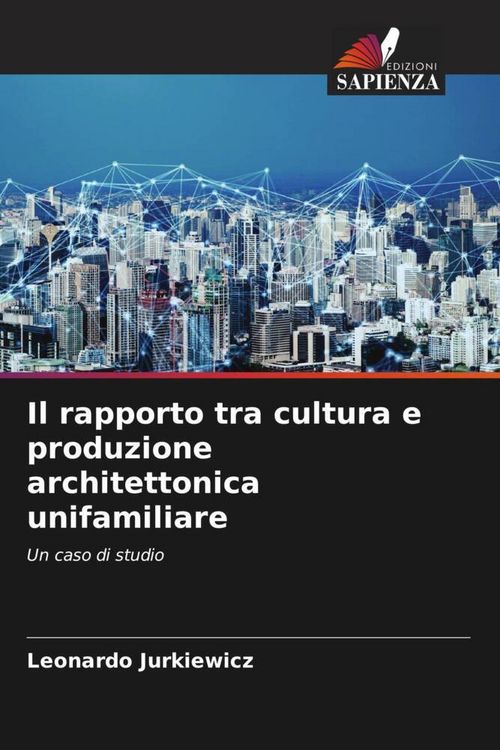 Produktbild: Il rapporto tra cultura e produzione architettonica unifamiliare