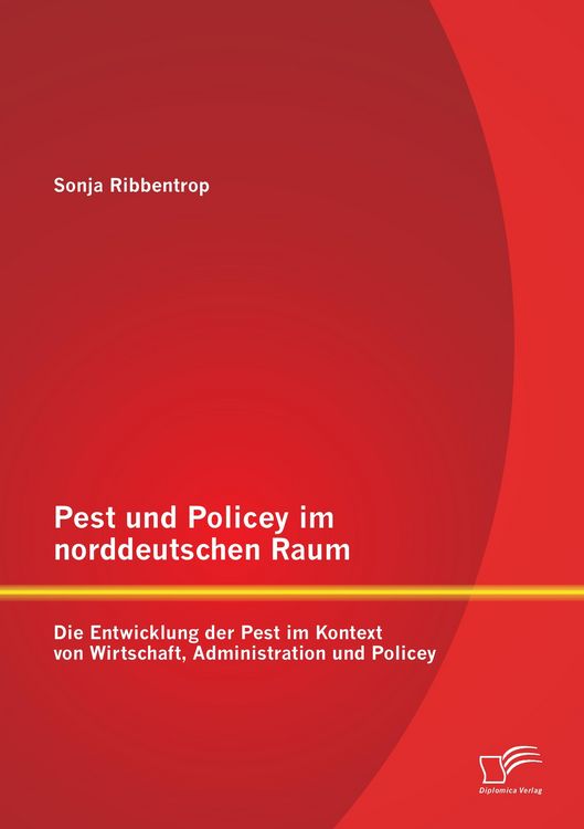 Produktbild: Pest und Policey im norddeutschen Raum: Die Entwicklung der Pest im Kontext von Wirtschaft, Administration und Policey