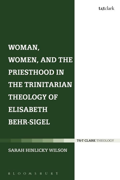Produktbild: Woman, Women, and the Priesthood in the Trinitarian Theology of Elisabeth Behr-Sigel