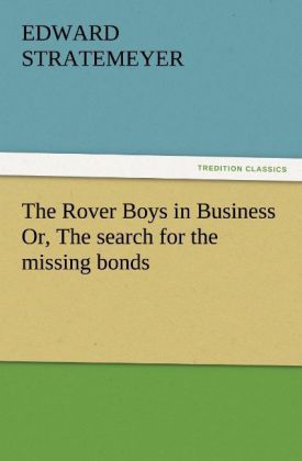 Produktbild: The Rover Boys in Business Or, The search for the missing bonds