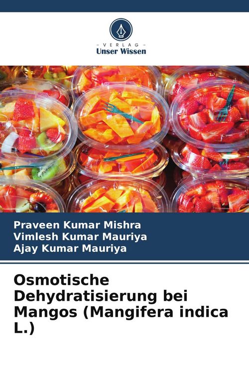Produktbild: Osmotische Dehydratisierung bei Mangos (Mangifera indica L.)