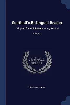 Produktbild: Southall's Bi-lingual Reader: Adapted for Welsh Elementary School; Volume 1