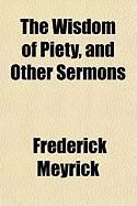 Produktbild: The Wisdom of Piety, and Other Sermons