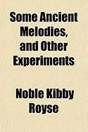 Produktbild: Some Ancient Melodies, and Other Experiments