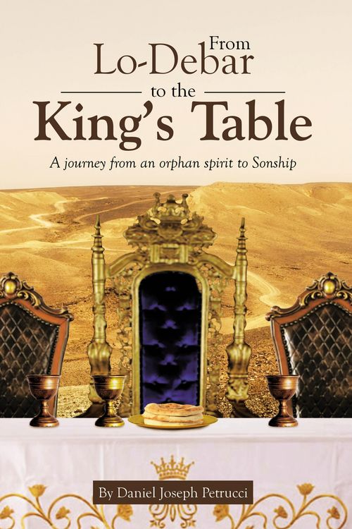 Produktbild: From Lo-Debar to the King's Table: A journey from an orphan spirit to Sonship