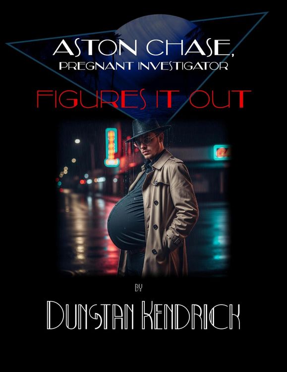 Produktbild: Aston Chase, Pregnant Investigator: Figures It Out (Aston Chase: Pregnant Investigator, #2)