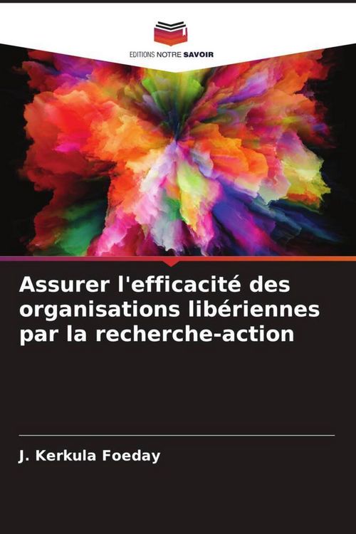 Produktbild: Assurer l'efficacit&eacute; des organisations lib&eacute;riennes par la recherche-action