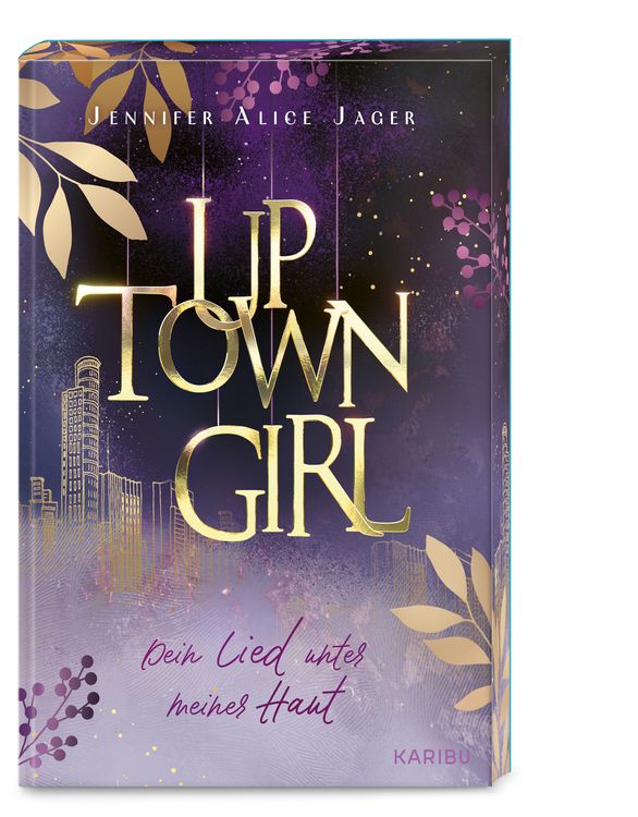 Produktbild: Uptown Girl (Band 1) &ndash; Dein Lied unter meiner Haut