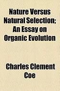 Produktbild: Nature Versus Natural Selection; An Essay on Organic Evolution